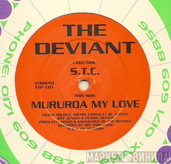 The Deviant - S.T.C. / Mururoa My Love