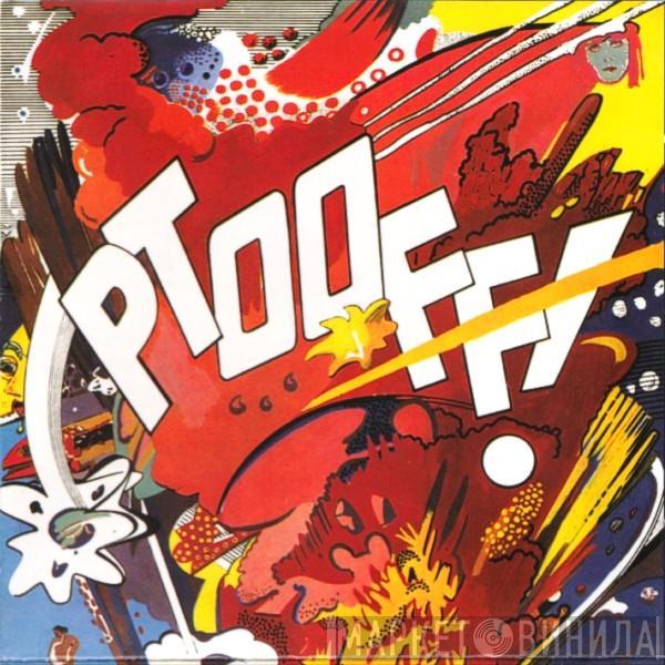 The Deviants  - Ptooff!