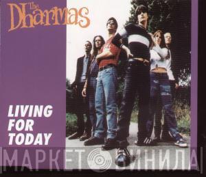 The Dharmas - Living For Today