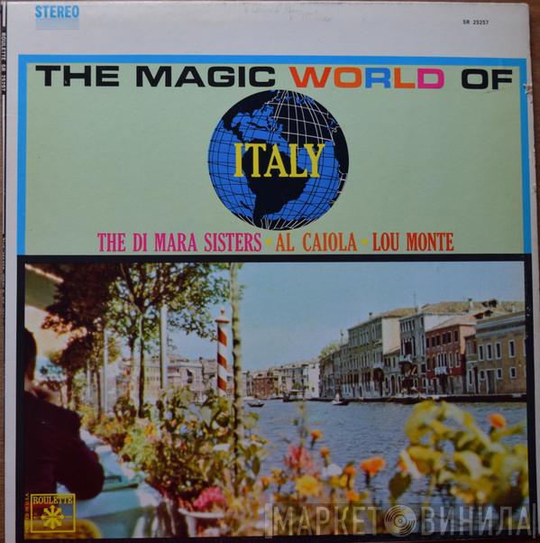 , The Di Mara Sisters , Al Caiola  Lou Monte  - The Magic World Of Italy