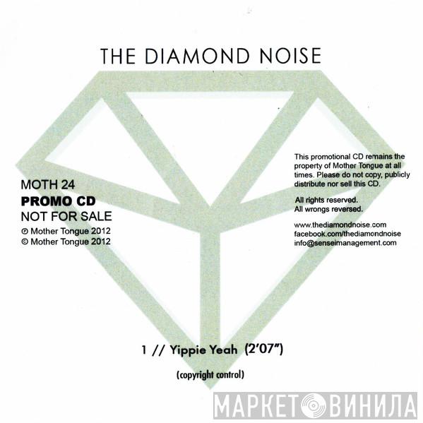 The Diamond Noise - Yippie Yeah