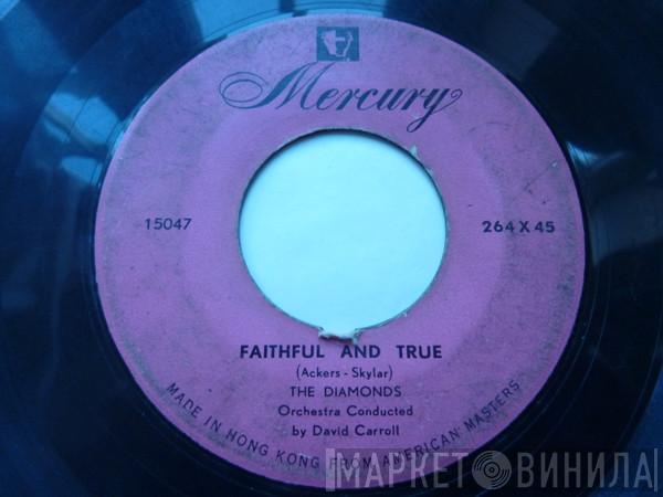 The Diamonds - Faithful And True / Little Darlin'