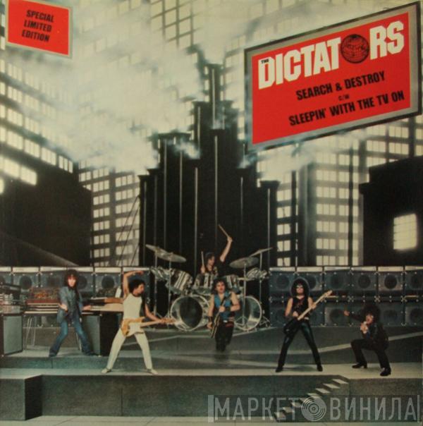  The Dictators  - Search & Destroy / Sleepin' With The TV On