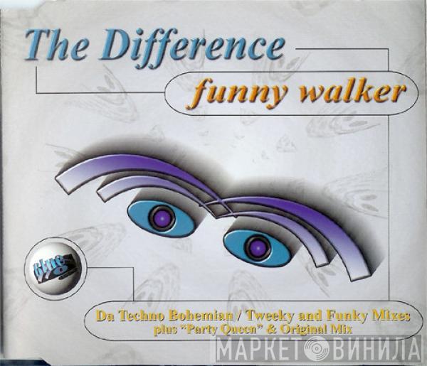  The Difference  - Funny Walker