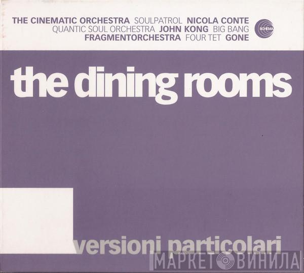 The Dining Rooms - Versioni Particolari