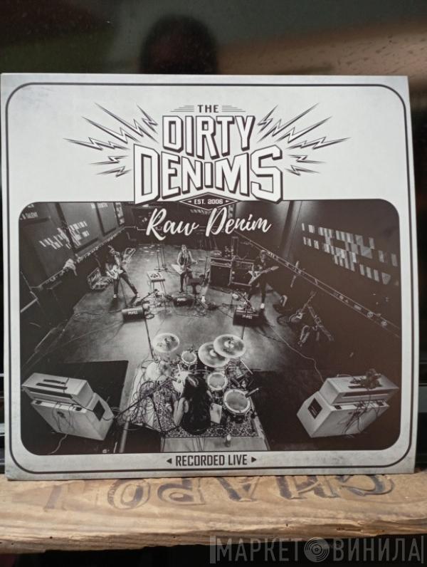 The Dirty Denims - Raw Denim