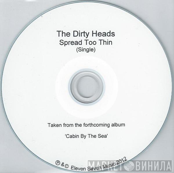 The Dirty Heads - Spread Too Thin