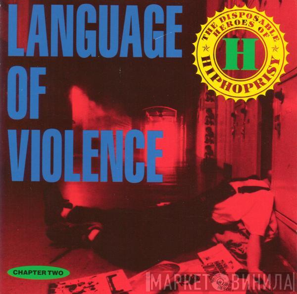  The Disposable Heroes Of Hiphoprisy  - Language Of Violence