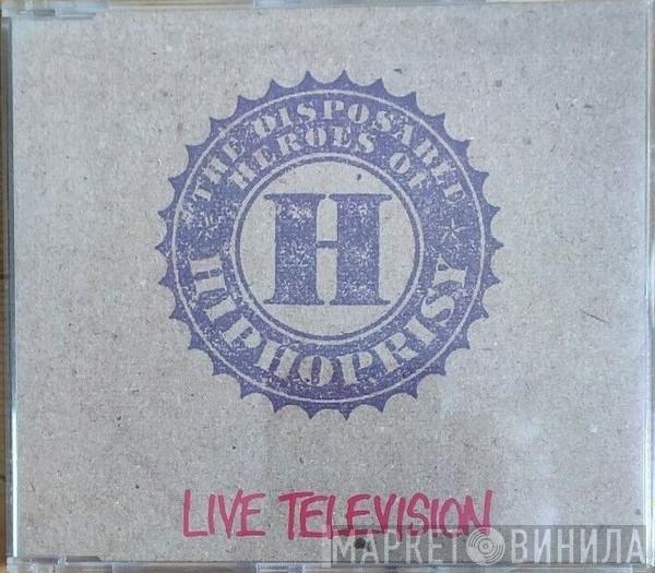 The Disposable Heroes Of Hiphoprisy - Live Television