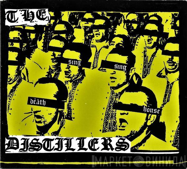  The Distillers  - Sing Sing Death House