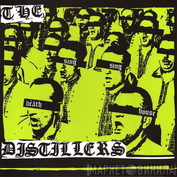  The Distillers  - Sing Sing Death House