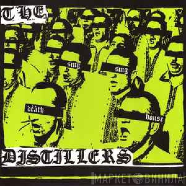  The Distillers  - Sing Sing Death House
