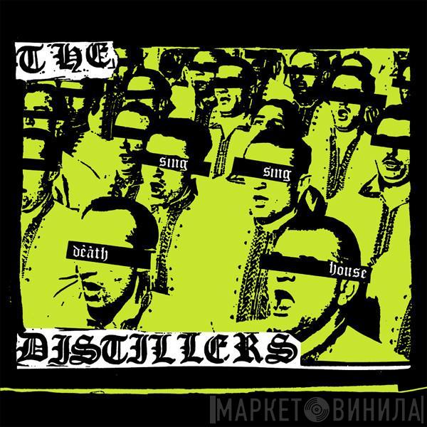  The Distillers  - Sing Sing Death House
