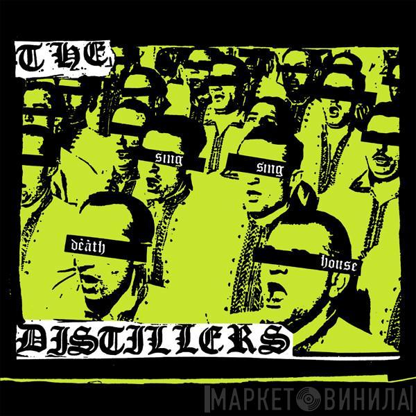  The Distillers  - Sing Sing Death House