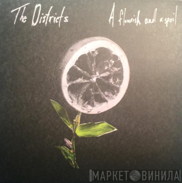 The Districts  - A Flourish And A Spoil