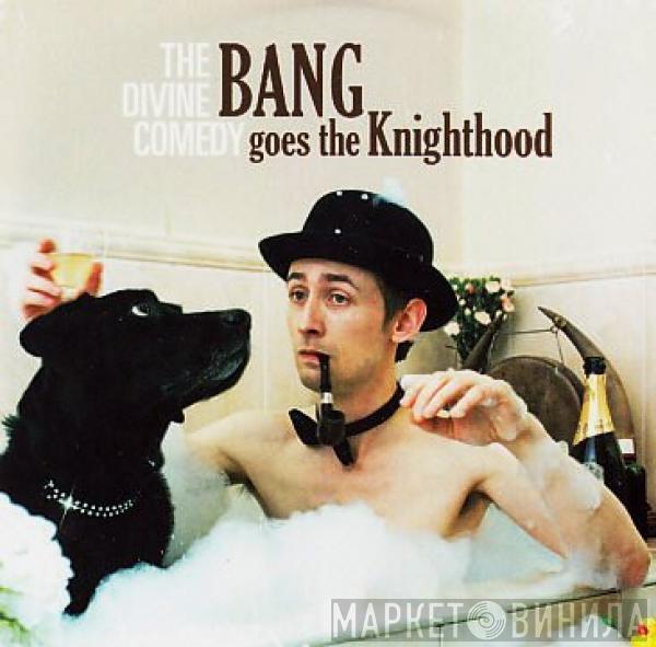  The Divine Comedy  - Bang Goes The Knighthood