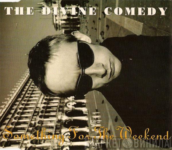 The Divine Comedy - Something For The Weekend (A Casanova Companion No. 1)