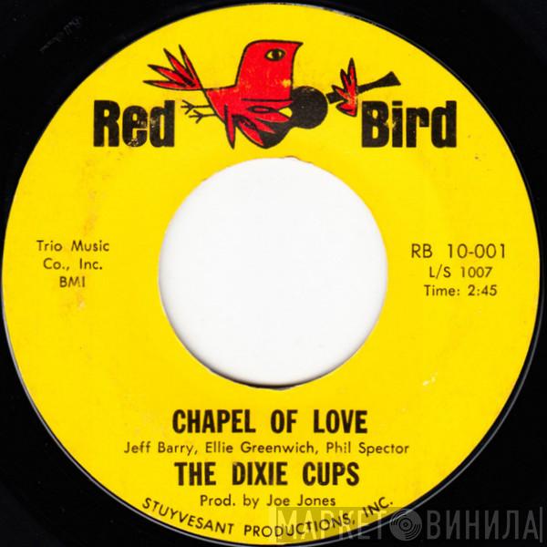  The Dixie Cups  - Chapel Of Love / Ain't That Nice