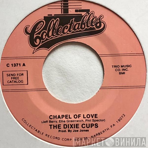  The Dixie Cups  - Chapel Of Love / Ain't That Nice