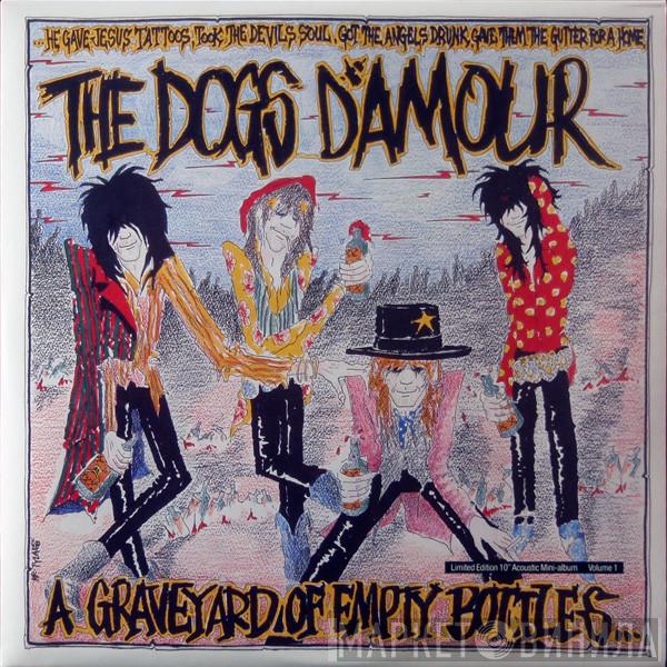 The Dogs D'Amour - A Graveyard Of Empty Bottles (Vol. 1)