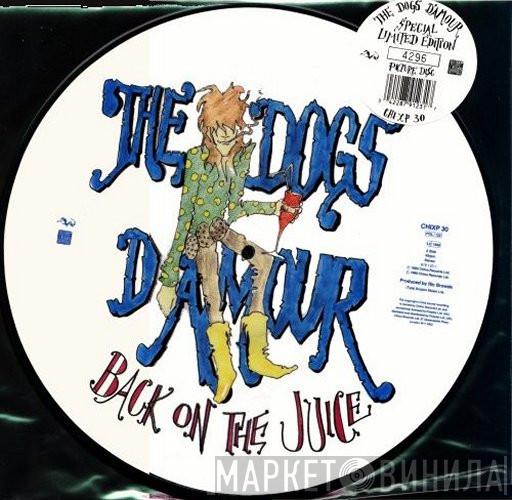 The Dogs D'Amour - Back On The Juice