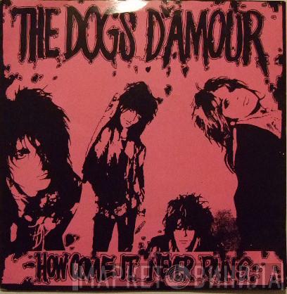  The Dogs D'Amour  - How Come It Never Rains