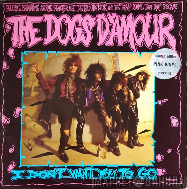 The Dogs D'Amour - I Don't Want You To Go
