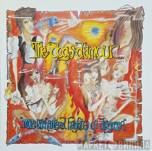  The Dogs D'Amour  - More Unchartered Heights Of Disgrace