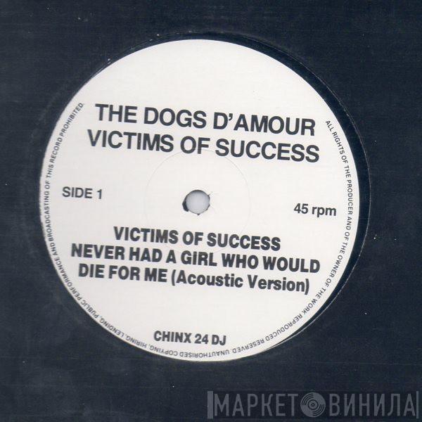  The Dogs D'Amour  - Victims Of Success