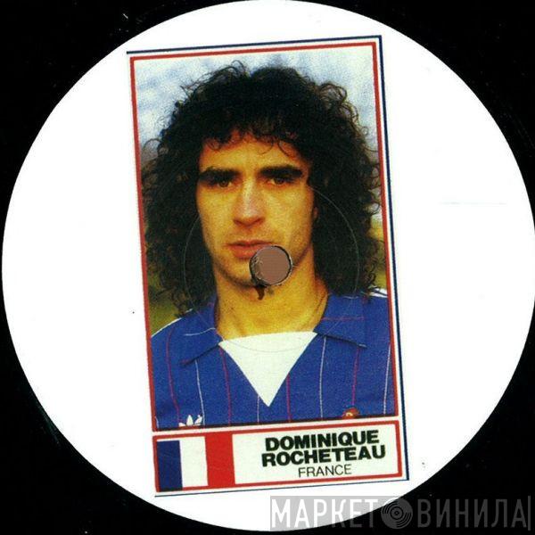  - The Dominique Rocheteau Release