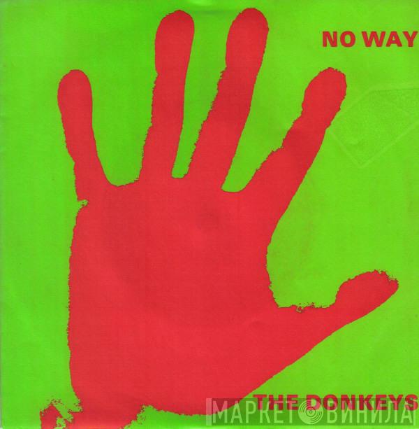 The Donkeys  - No Way