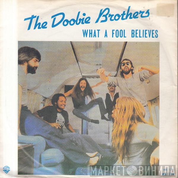  The Doobie Brothers  - What A Fool Believes