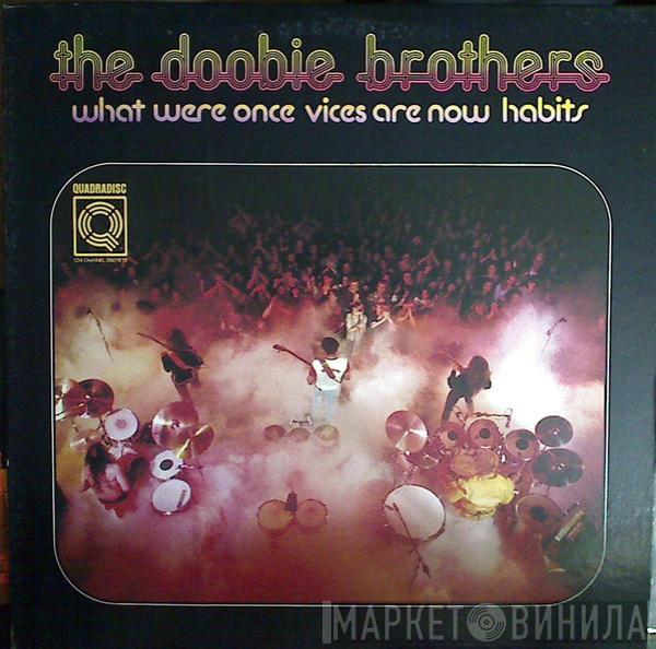  The Doobie Brothers  - What Were Once Vices Are Now Habits