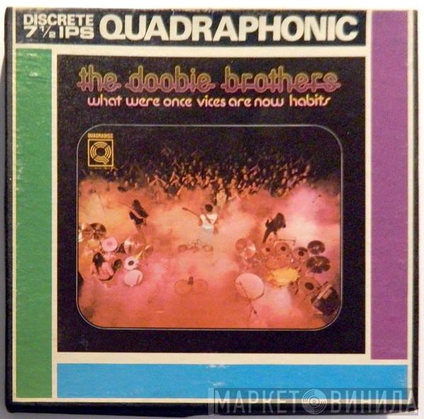  The Doobie Brothers  - What Were Once Vices Are Now Habits