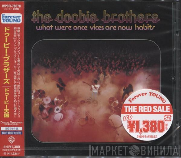  The Doobie Brothers  - What Were Once Vices Are Now Habits
