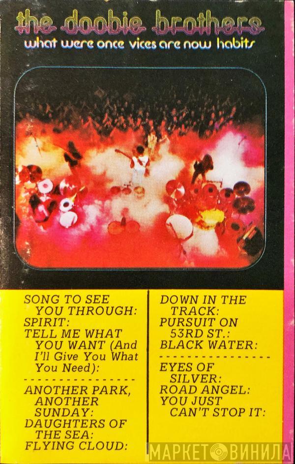  The Doobie Brothers  - What Were Once Vices Are Now Habits