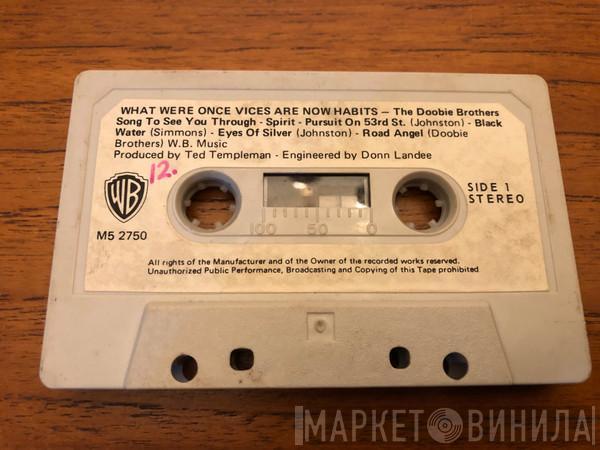  The Doobie Brothers  - What Were Once Vices Are Now Habits