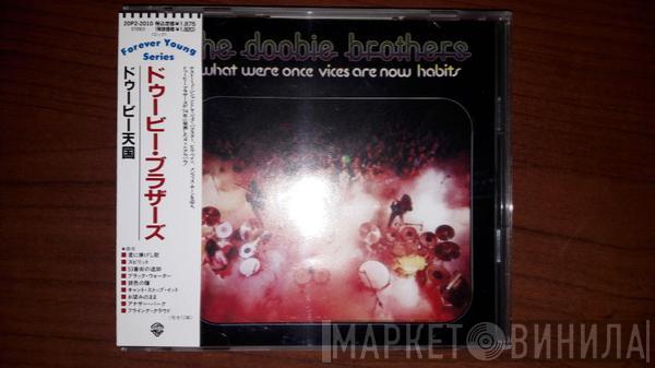  The Doobie Brothers  - What Were Once Vices Are Now Habits