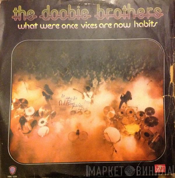  The Doobie Brothers  - What Were Once Vices Are Now Habits