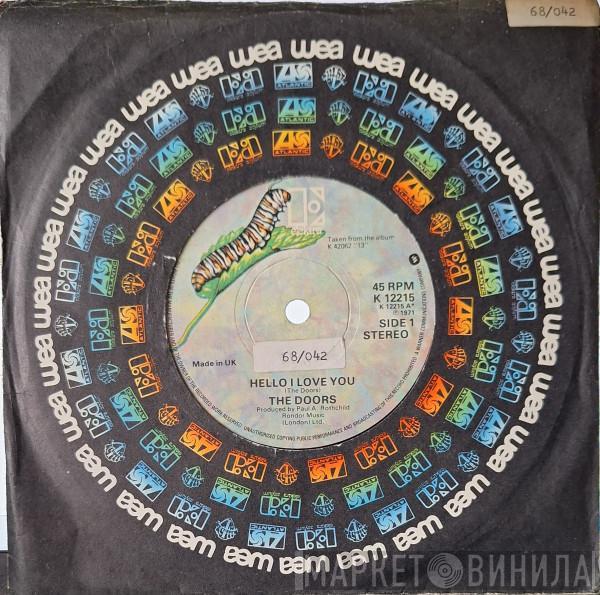  The Doors  - Hello I Love You / Love Me Two Times