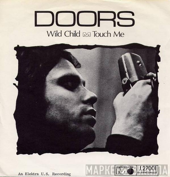  The Doors  - Wild Child / Touch Me