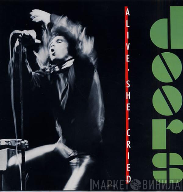  The Doors  - Alive, She Cried