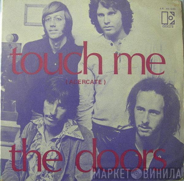  The Doors  - Touch Me = Acercate