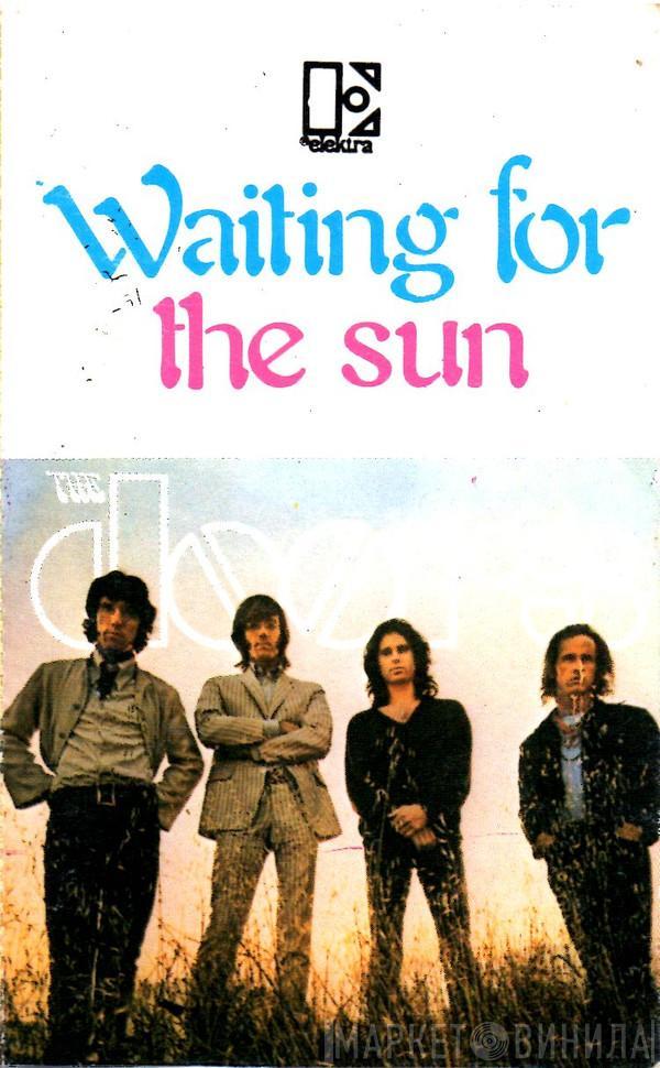 The Doors  - Waiting For The Sun