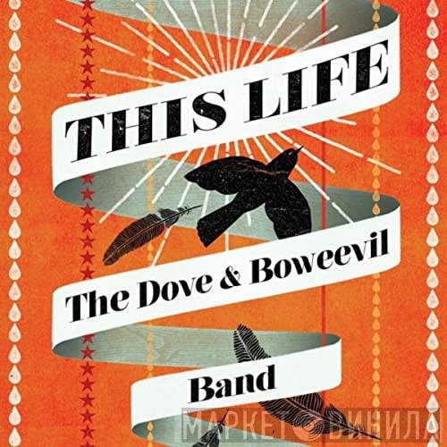 The Dove & Boweevil Band - This Life