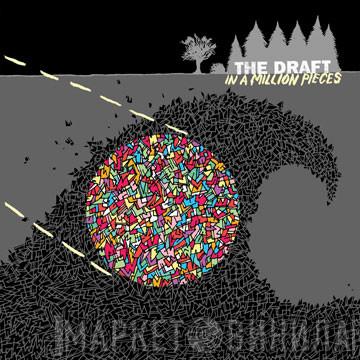  The Draft   - In A Million Pieces