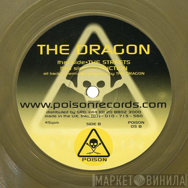 The Dragon - The Streets / Extinction
