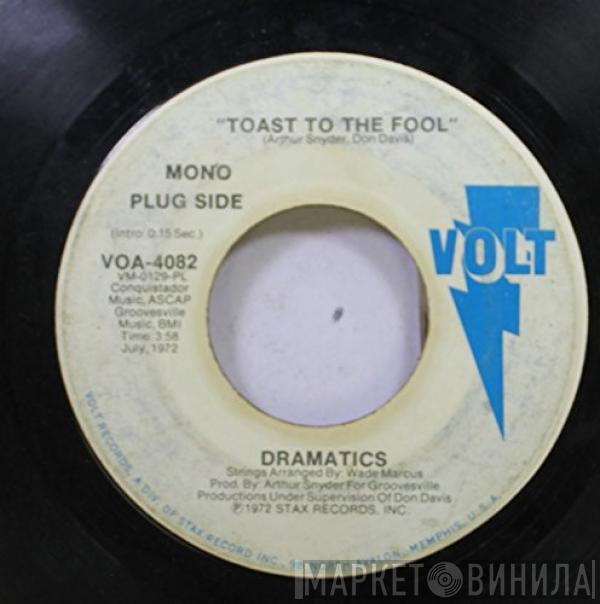  The Dramatics  - Toast To The Fool