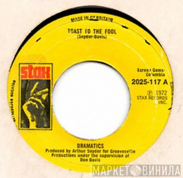  The Dramatics  - Toast To The Fool