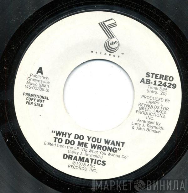 The Dramatics - Why Do You Want To Do Me Wrong
